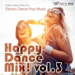 ハッピーダンスミックス！vol.3 -Electro Dance Pop Music-（4091）