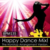 ハッピーダンスミックス！　The Nonstop Arrangement Version. -BPM135-（4071R