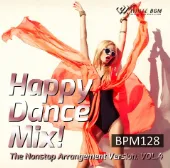 ハッピーダンスミックス！　The Nonstop Arrangement Version. vol.4 -BPM128-（4158）