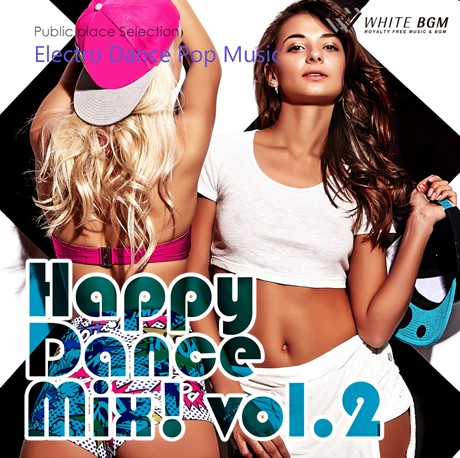 ハッピーダンスミックス!vol.2 -Electro Dance Pop Music-(4072)